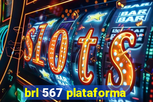 brl 567 plataforma